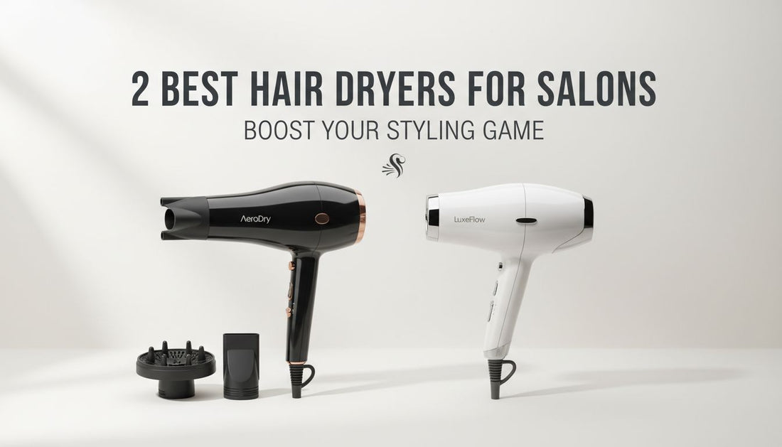 2 Best Hair Dryers for Salons: Boost Your Styling Game