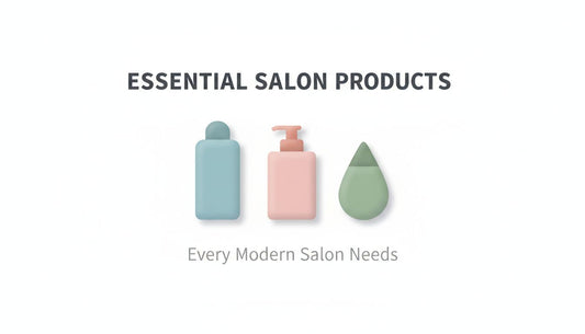 Essential Salon Products Every Modern Salon Needs